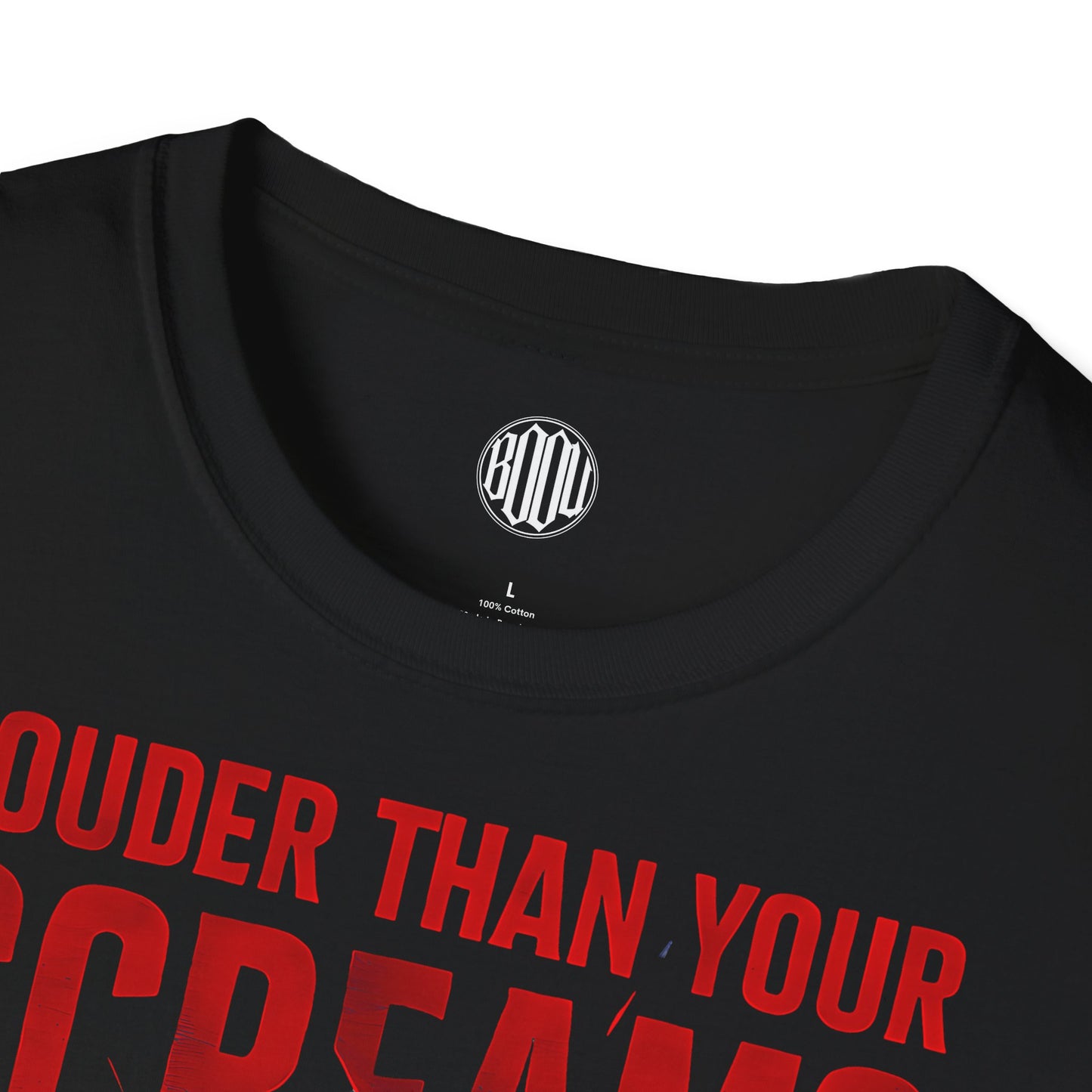 Louder Than Your Screams - Edgy Graphic T-Shirt