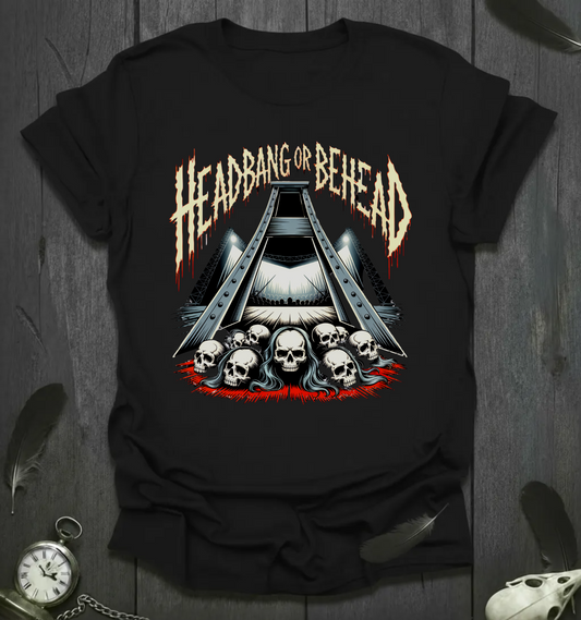 Headbang or Behead - Guillotine Stage Tee