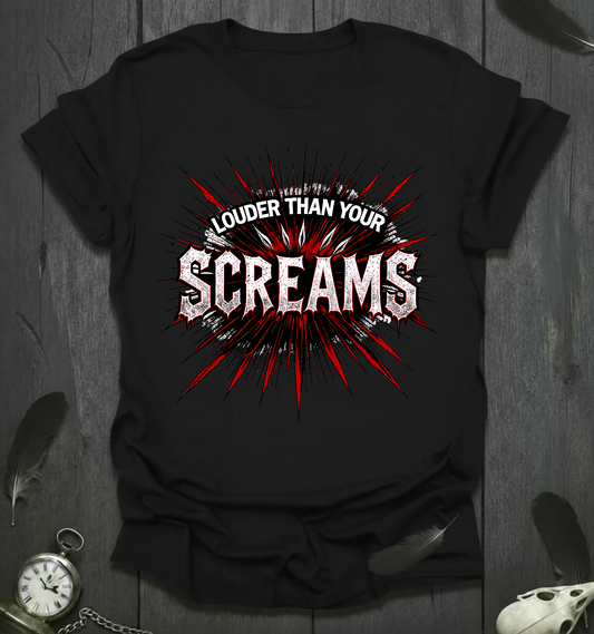Louder Than Your Screams - Burst T-Shirt