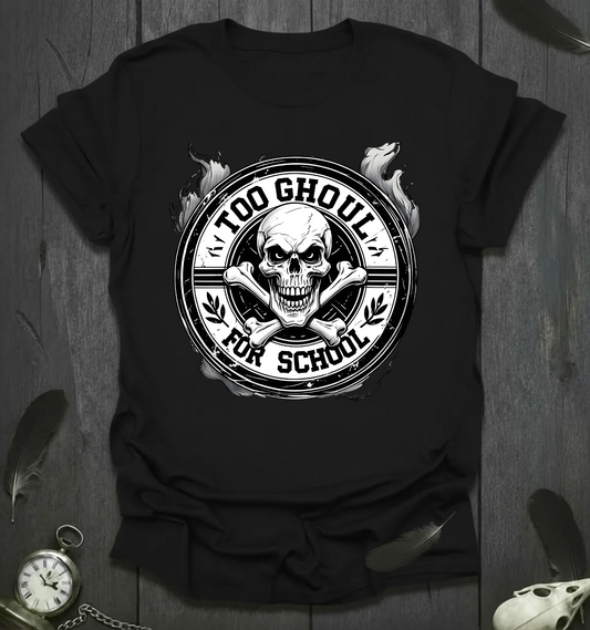 Too Ghoul for School T-Shirt