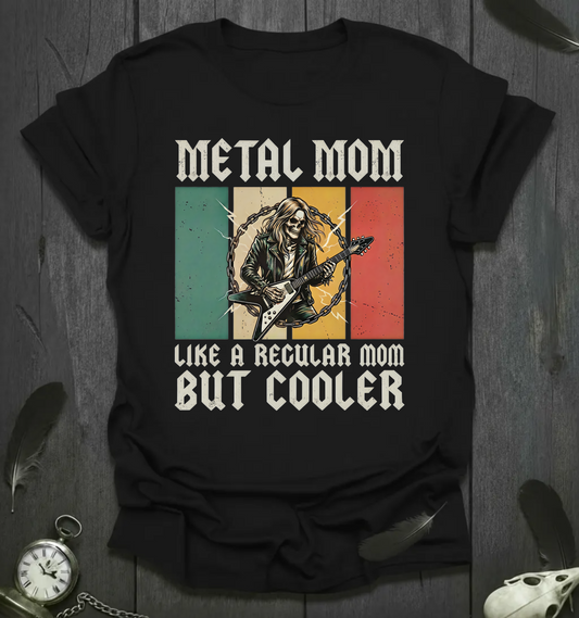 Metal Mom T-Shirt — "Like a Regular Mom But Cooler" Retro Rock Graphic