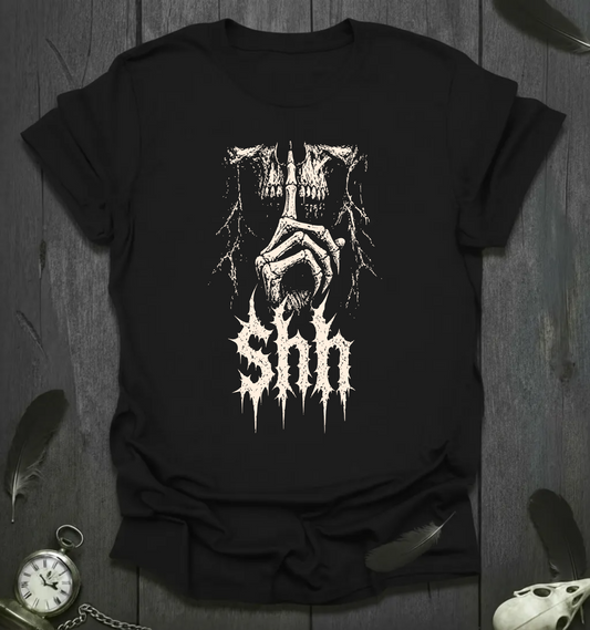 Shh T-Shirt