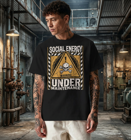 Social Energy Under Maintenance T-Shirt