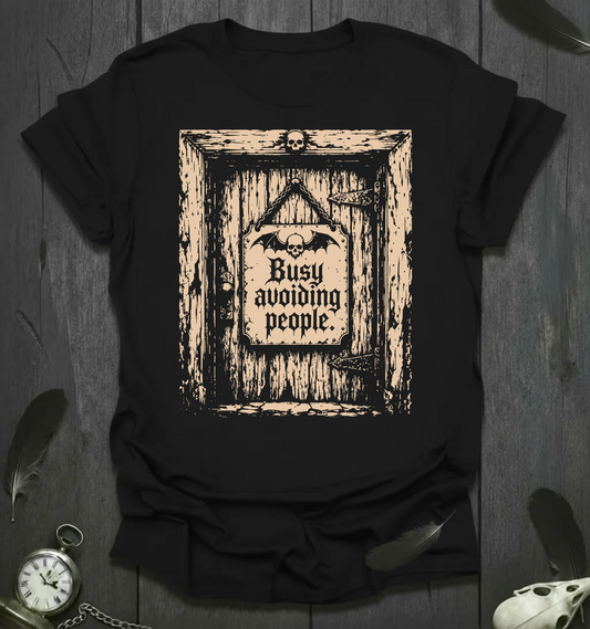 Busy Avoiding People T-Shirt