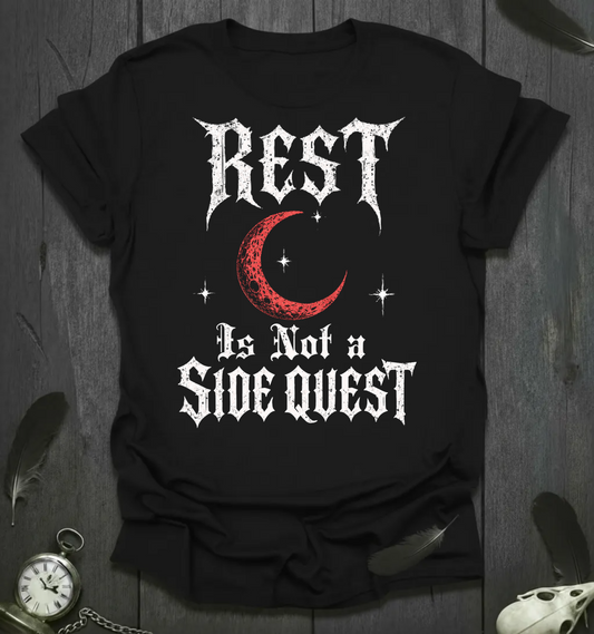 Rest Is Not a Side Quest T-Shirt